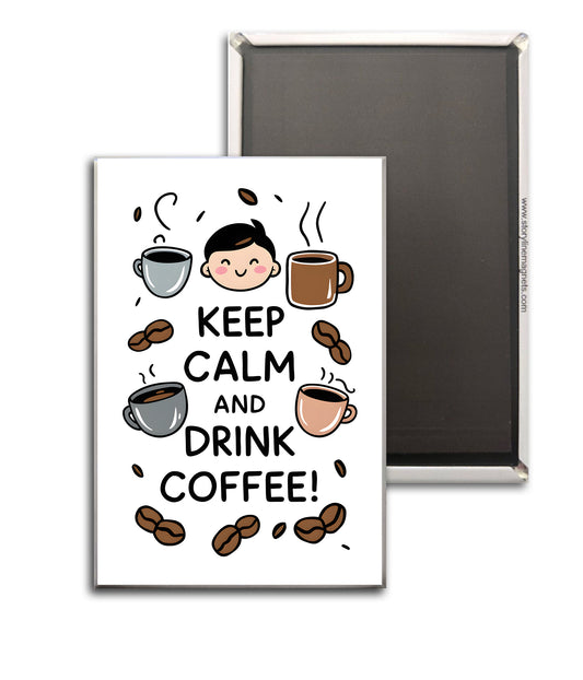 Keep Calm and Drink Coffee