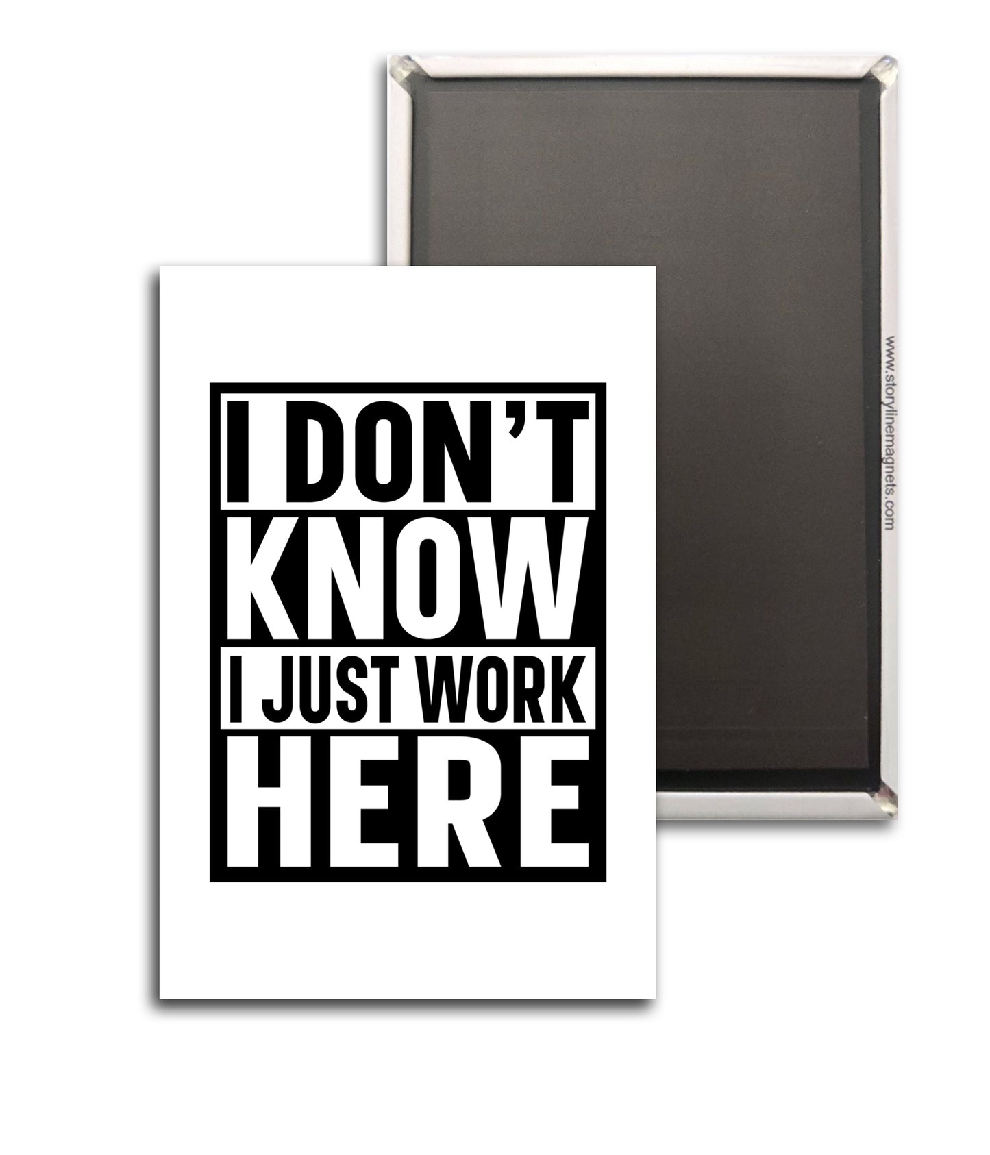 I Just Work here
