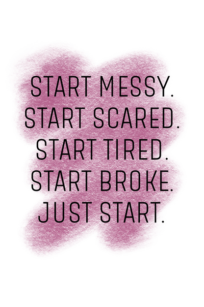 Just Start